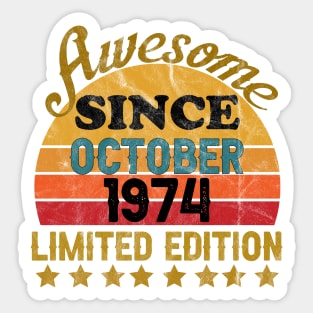 Awesome Since October 1974 47 Year Old 47th Birthday gift T-Shirt Sticker